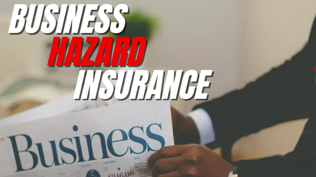 Business Hazard Insurance: Protecting Your Business 