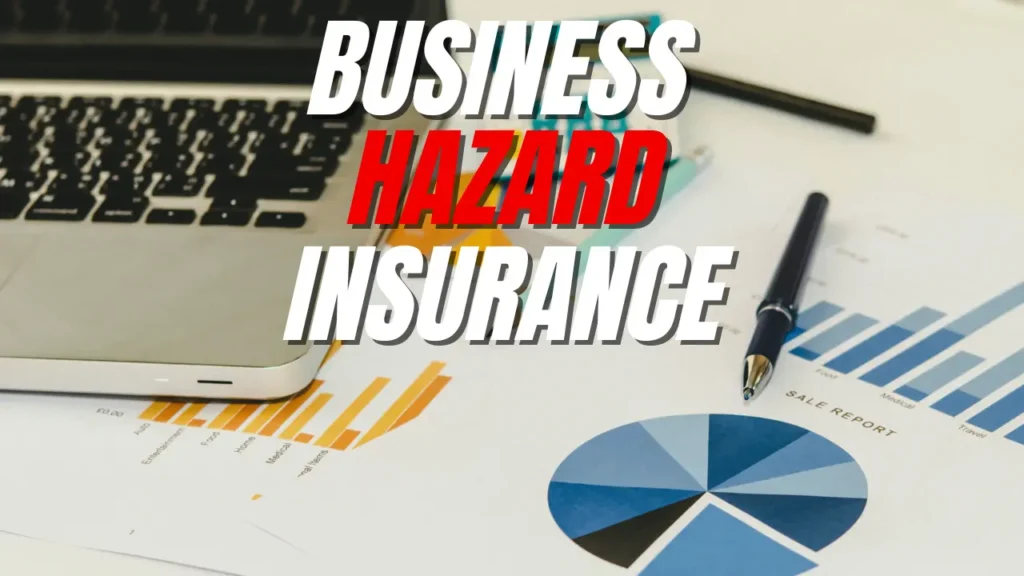 Business Hazard Insurance: Protecting Your Business 