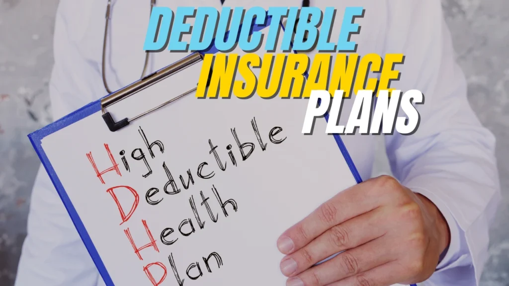 How does Excessive Deductible Insurance Plans Function?