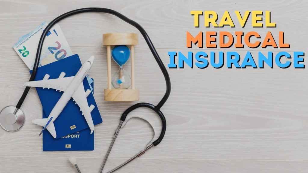 Travel Medical Insurance: Why You Need It & How to Choose
